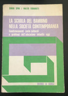 La scuola del bambino nella societa contemporanea-Sergio Spini, Walter Ferra - P