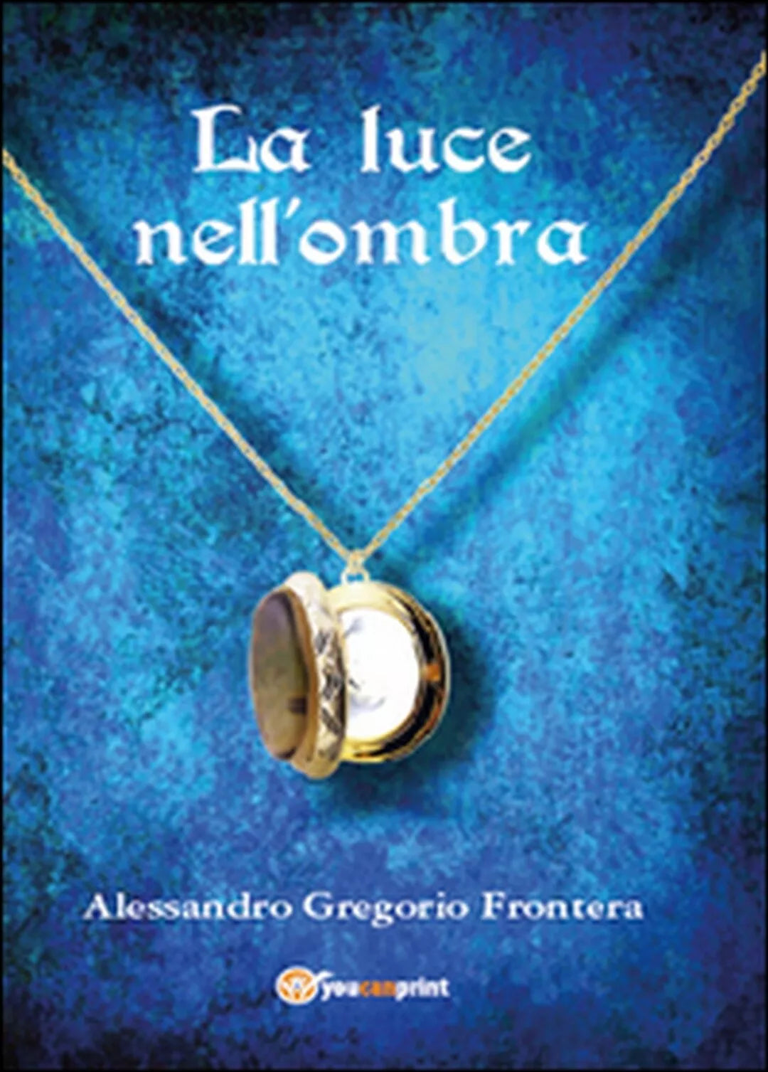 La luce nell’ombra di Alessandro G. Frontera, 2015, Youcanprint