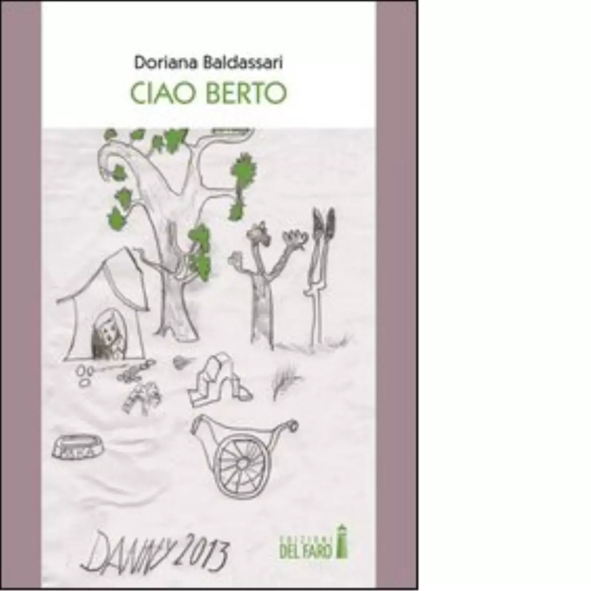 Ciao Berto di Baldassari Doriana