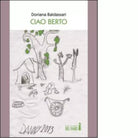 Ciao Berto di Baldassari Doriana