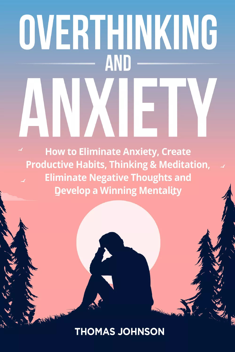 Overthinking and anxiety di Thomas Johnson, 2021, Youcanprint