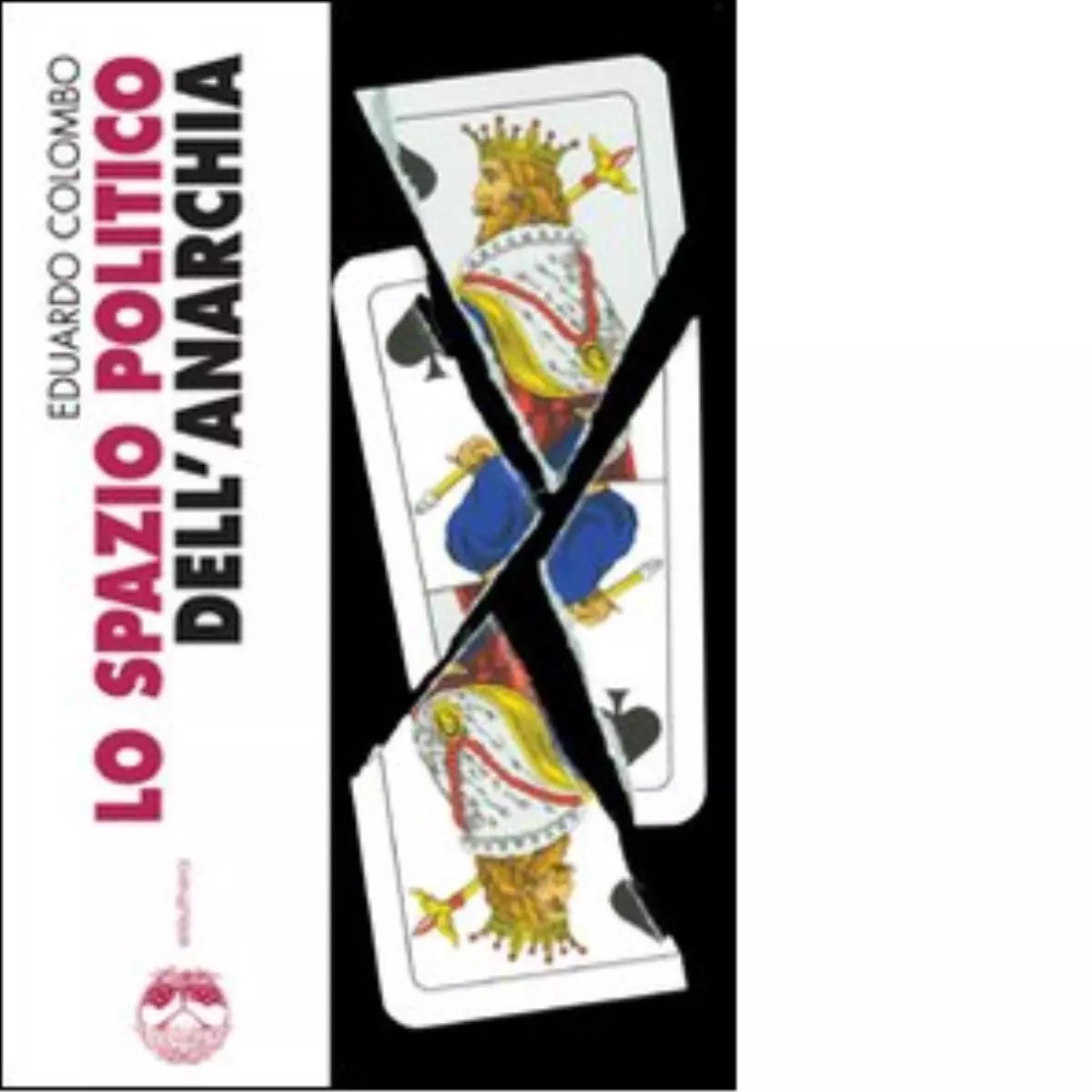 LO SPAZIO POLITICO DELL ANARCHIA di EDUARDO COLOMBO