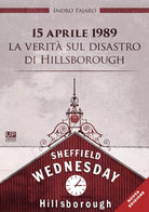 15 aprile 1989 La verit sul disastro di Hillsborough