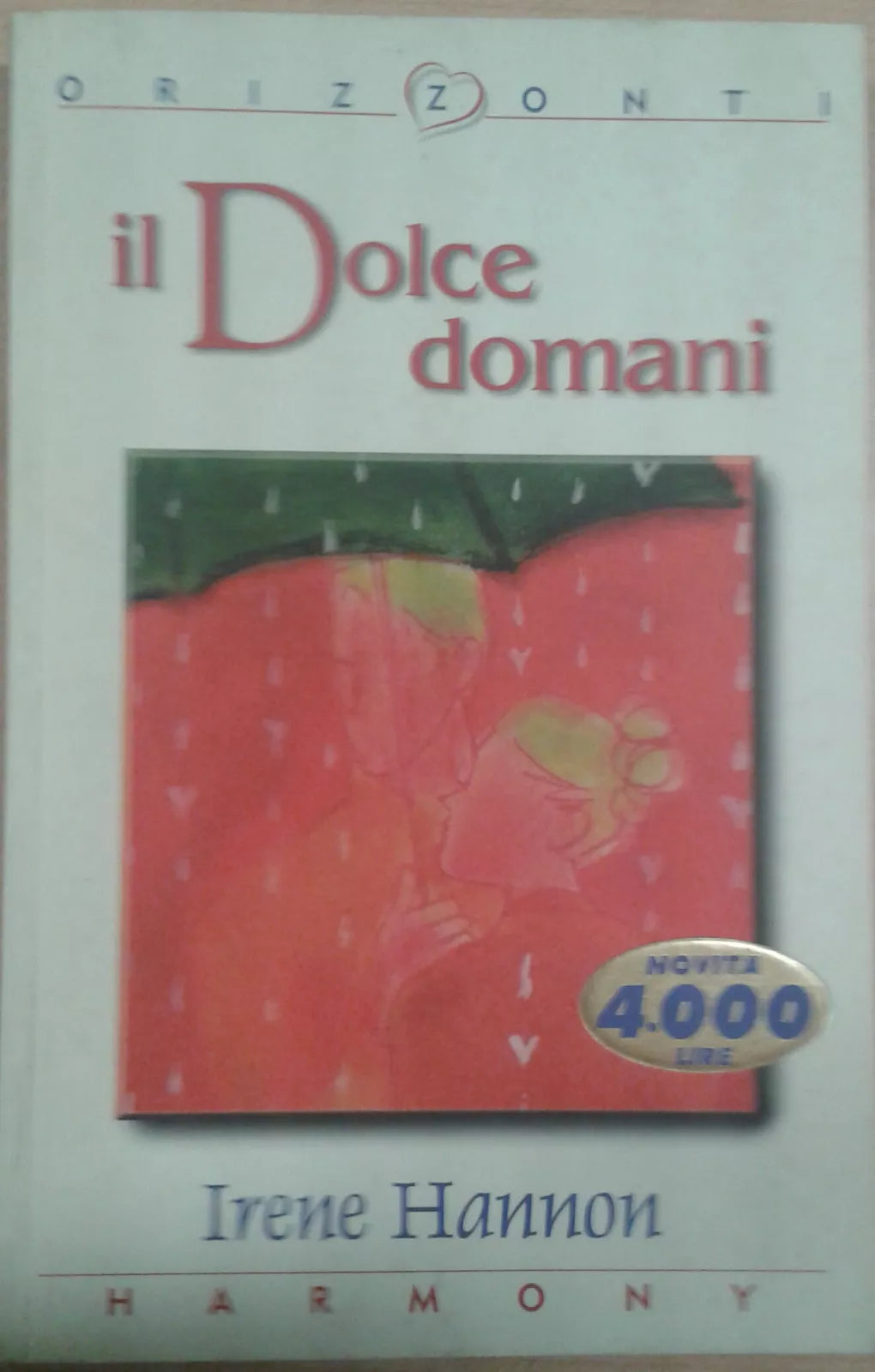 IL DOLCE DOMANI - IRENE HANNON - ORIZZONTI - 1999 - M