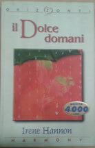 IL DOLCE DOMANI - IRENE HANNON - ORIZZONTI - 1999 - M