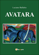 Avatara - Luciano Ballabio, 2015, Youcanprint