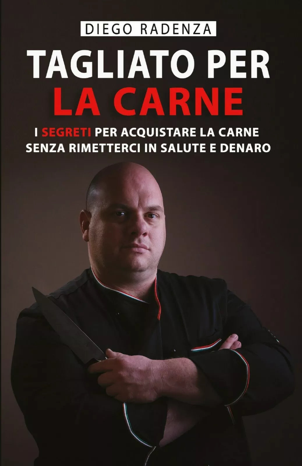 Tagliato per la Carne di Diego Radenza, 2020, Youcanprint