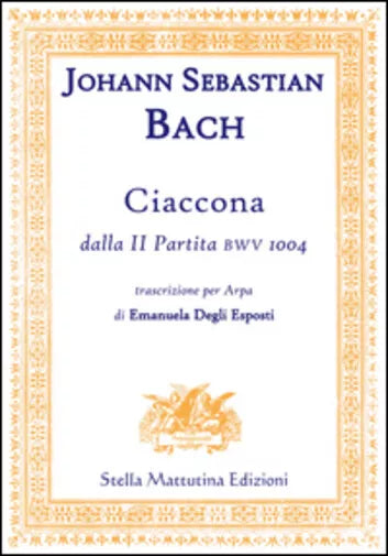 Ciaccona, dalla II partita BWV 1004 di John S. Bach, 2016, Stella Mattutina Ed