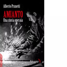 AMIANTO UNA STORIA OPERAIA di ALBERTO PRUNETTI