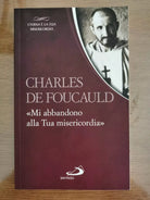 Mi abbandono alla Tua misericordia - C. De Foucauld - San Paolo - 2016 - AR