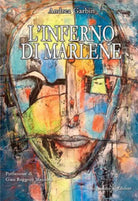 L’inferno di Marlene di Andrea Garbin, 2020, Gilgamesh Edizioni