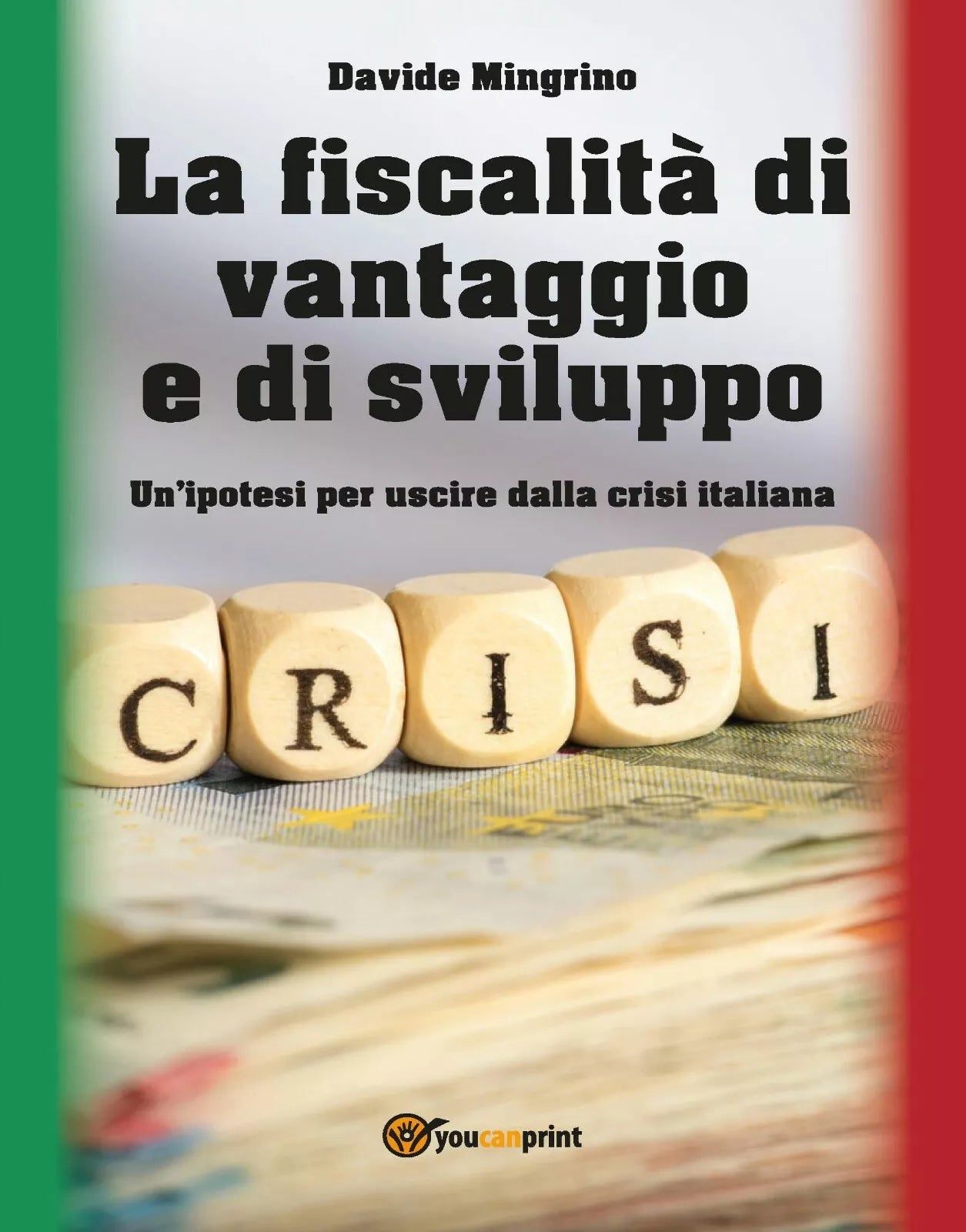 La fiscalita di vantaggio e di sviluppo - Davide Mingrino, 2018, Youcanprint