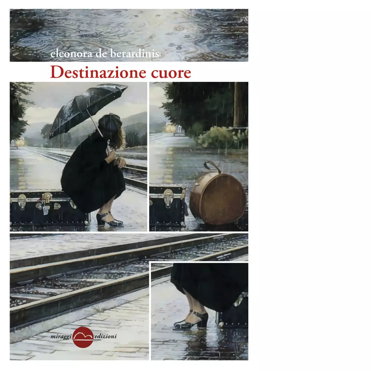 Destinazione cuore di Eleonora De Berardinis