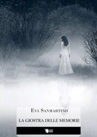 La Giostra delle memorie di Eva Sanmartino, 2016, Lettere Animate Editore