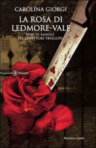 La rosa di Ledmore Vale. Rovi di sangue per l’ispettore Trollope di Carolina G.