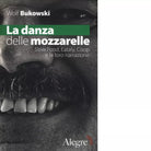 LA DANZA DELLE MOZZARELLE di WOLF BUKOWSKI