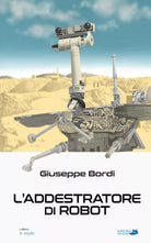 L addestratore di robot di Giuseppe Bordi