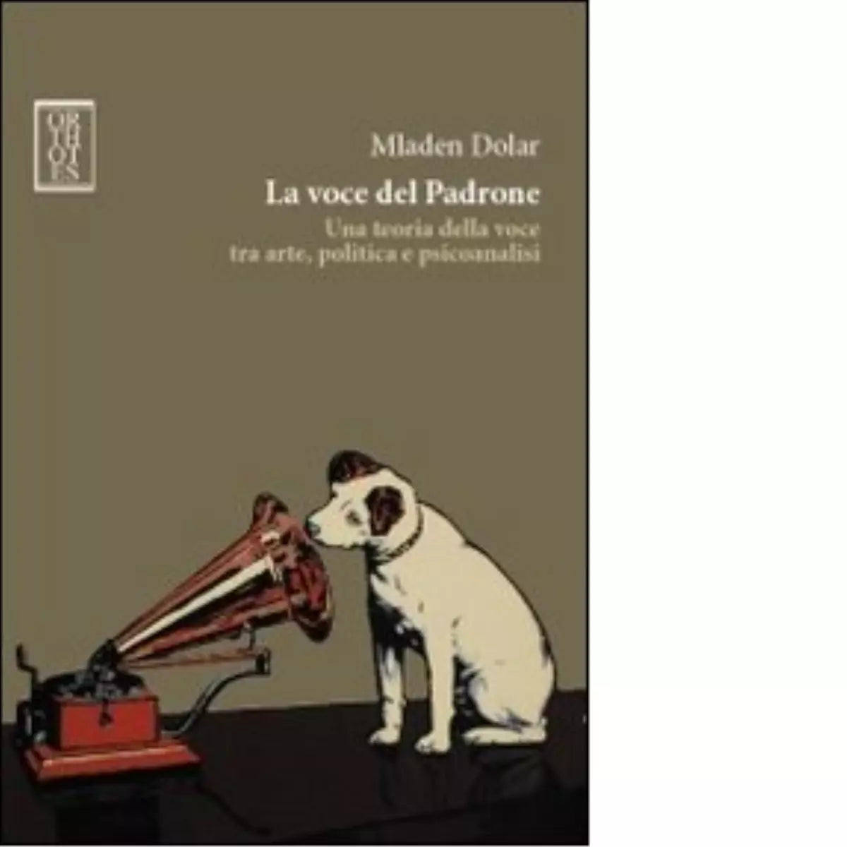 La voce del padrone di Mladen Dolar