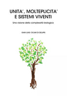 Unita, molteplicita e sistemi viventi - Gian Luigi Dojmi Di Delupis, 2019, You