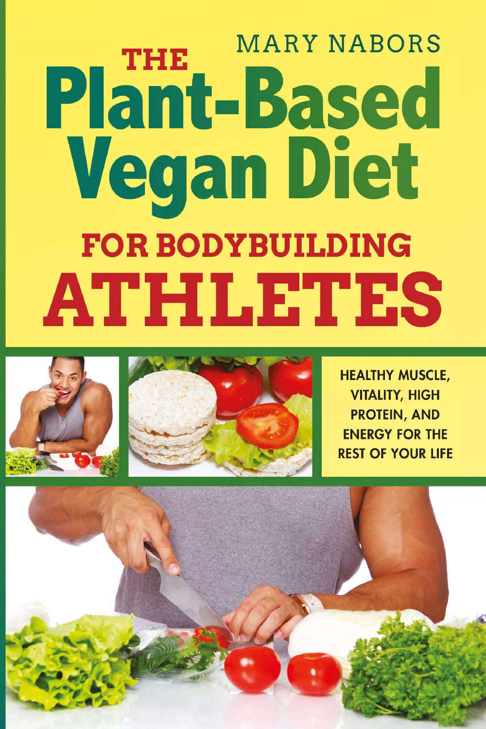 The Plant-Based Vegan Diet for Bodybuilding Athletes. Healthy Muscle, Vitality,