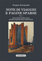NOTE DI VIAGGIO E PAGINE SPARSE Vol. I Dall’egolatria alla dissoluzione...