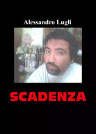 Scadenza di Alessandro Lugli
