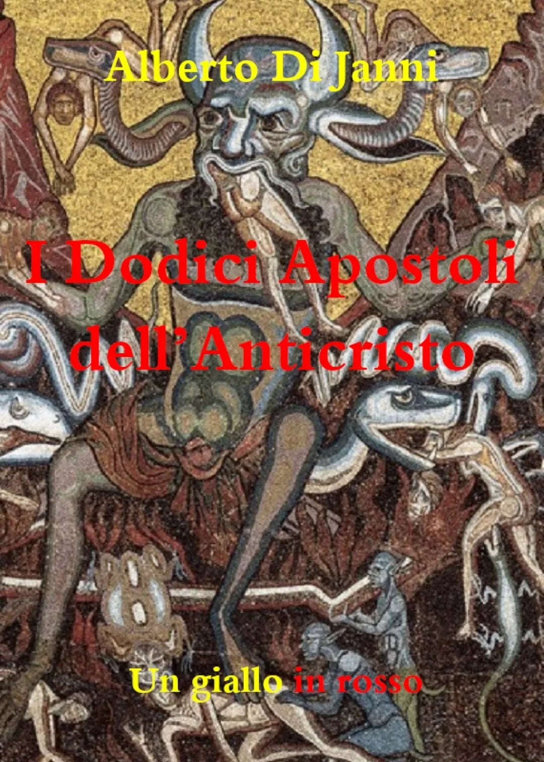 I Dodici Apostoli dell’Anticristo di Alberto Di Janni, 2020, Youcanprint
