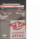 LA FINANZIARIZZAZIONE DELL ECONOMIA E LA SUA CRISI di AA VV