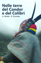Nelle terre del Condor e del Colibr di A Maiolo