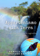 Apparteniamo alla Terra di Daniela Biocca, Stefano Battain, 2021, Youcanprint
