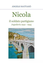 Nicola il soldato partigiano Jugoslavia 1942