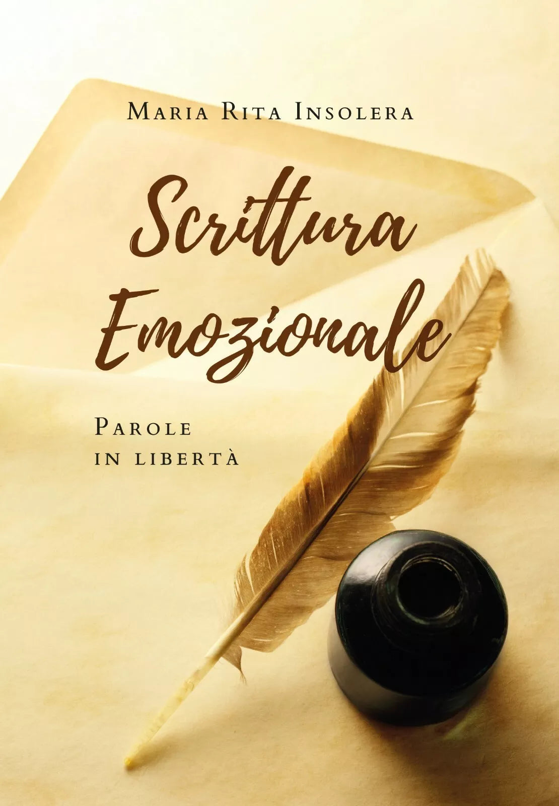 Scrittura Emozionale - Parole in Liberta, Maria Rita Insolera, 2020, Youcanp.
