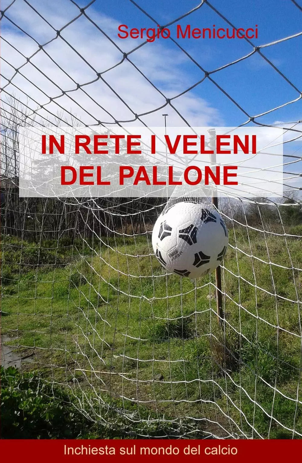 IN RETE I VELENI DEL PALLONE