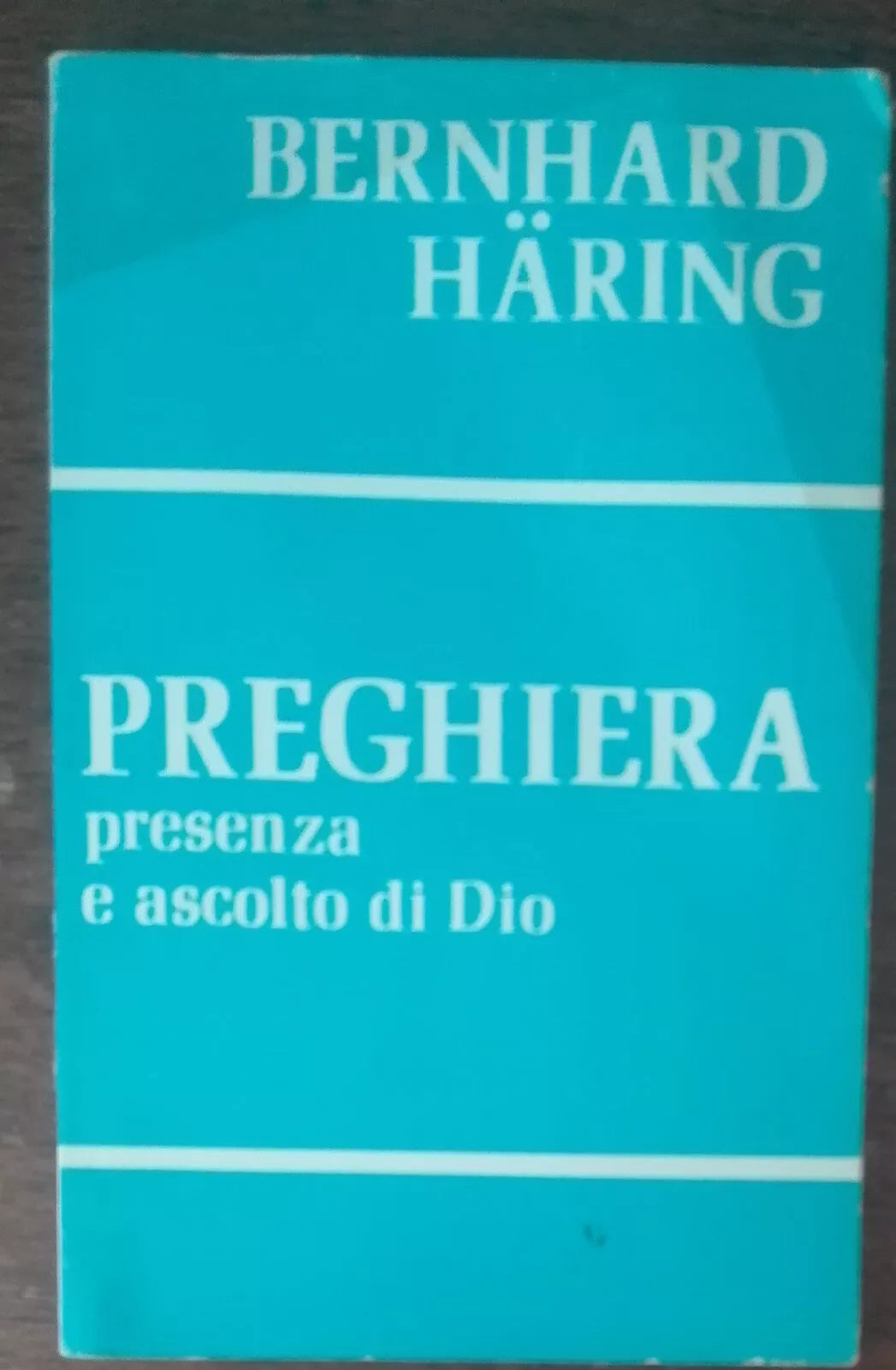 Preghiera presenza e ascolto di Dio - Bernhard Haring - Paoline, 1975 - A