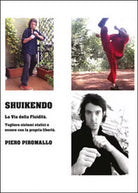 Shuikendo metodo di combattimento della fluidita di Piero Piromallo, 2016, Yo