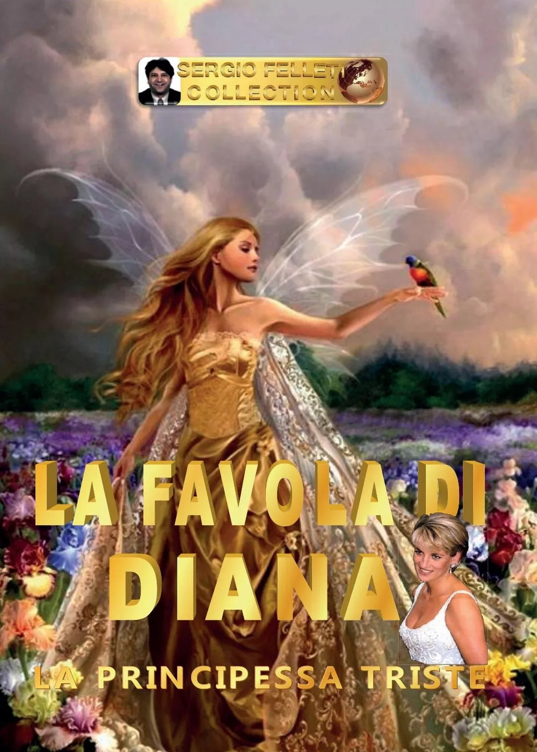 La favola di Diana. La principessa triste di Sergio Felleti, 2016, Youcanprin