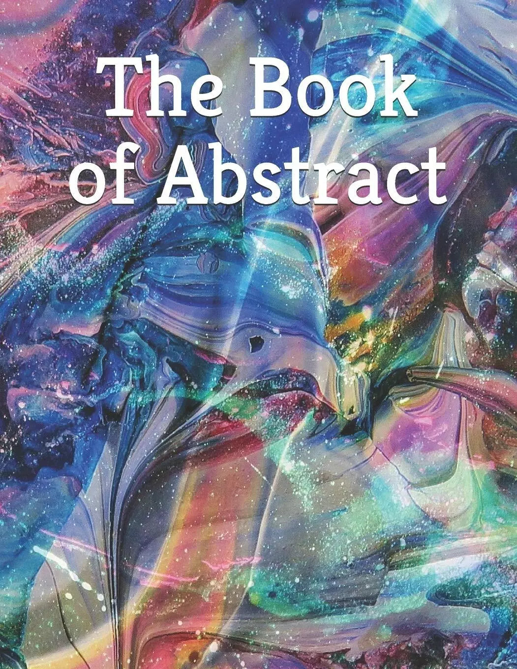 The Book of Abstract A Beautiful Coffee Table Photobook di Various Various, 202