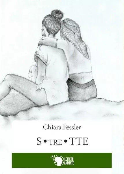 S.tre.tte, di Chiara Fessler, 2016, Lettere Animate- ER