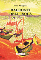 Racconti dell’isola di Pina Allegrini, 2014, Tabula Fati