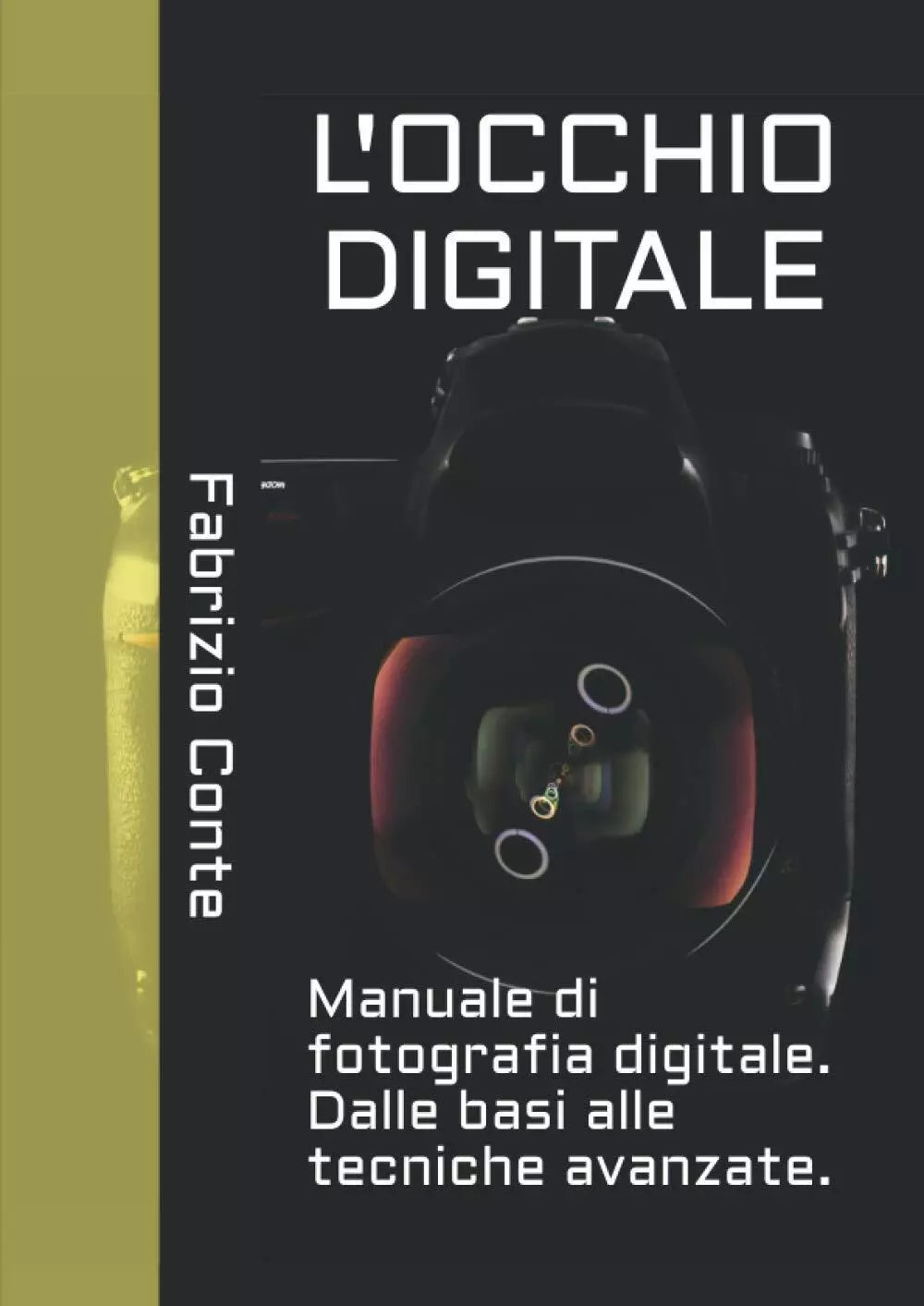 L’OCCHIO DIGITALE Manuale di fotografia digitale Dalle basi alle tecniche avan