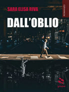 Dall’oblio di Sara Elisa Riva, 2019, Goware