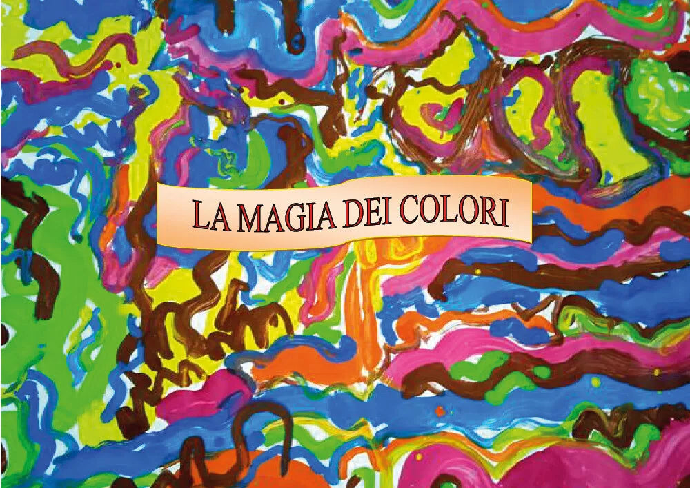 La magia dei colori. Ediz. illustrata di Angela Vadacchino, 2021, Youcanprint