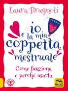 Io e la mia coppetta mestruale di Laura Brugnoli