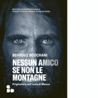 Nessun amico se non le montagne di Behrouz Boochani