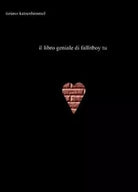 Il libro geniale di Fallitboy di Tiziano Tomasoni Katzenhimmel, 2011, Youcanp