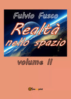 Realta nello spazio - vol. II - Fulvio Fusco, 2018, Youcanprint