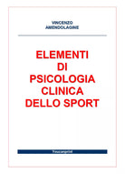 Elementi di Psicologia Clinica dello Sport - Vincenzo Amendolagine, 2017, Youc