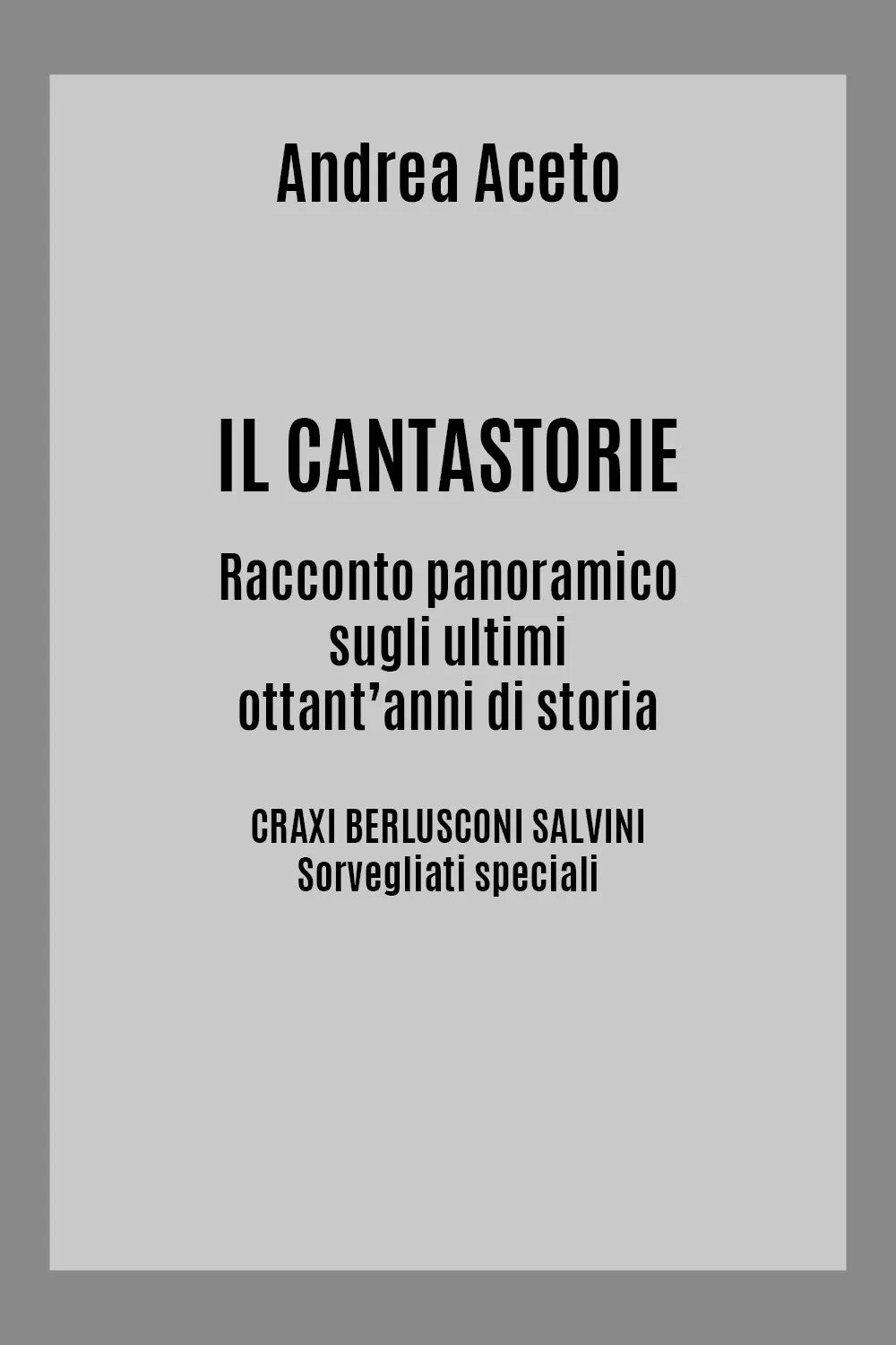 Il cantastorie di Andrea Aceto, 2021, Youcanprint