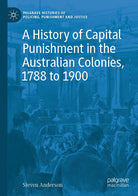 A History Of Capital Punishment In The Australian Colonies