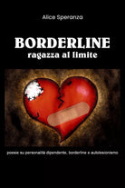 Borderline: ragazza al limite di Alice Speranza, 2021, Youcanprint